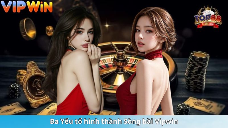 Ba Yếu tố hình thành Sòng bài Vipwin