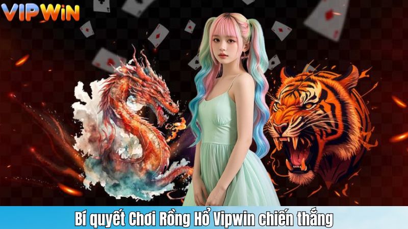 Game Rồng Hổ Vipwin – Trò Chơi Tốc Độ, Căng Thẳng Nhất 2025 4 Bí quyết Chơi Rồng Hổ Vipwin chiến thắng