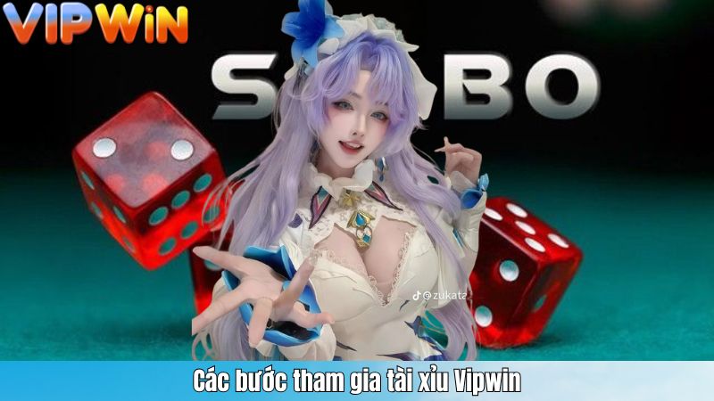 Các bước tham gia tài xỉu Vipwin