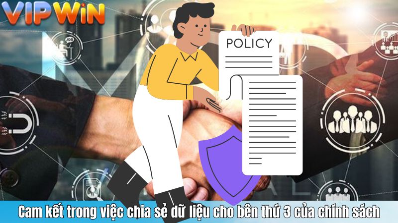 Cam kết trong việc chia sẻ dữ liệu cho bên thứ 3 của chính sách