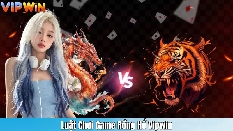 Game Rồng Hổ Vipwin – Trò Chơi Tốc Độ, Căng Thẳng Nhất 2025 2 Luật Chơi Game Rồng Hổ Vipwin