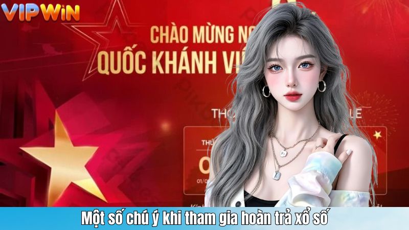 Một số chú ý khi tham gia hoàn trả xổ số